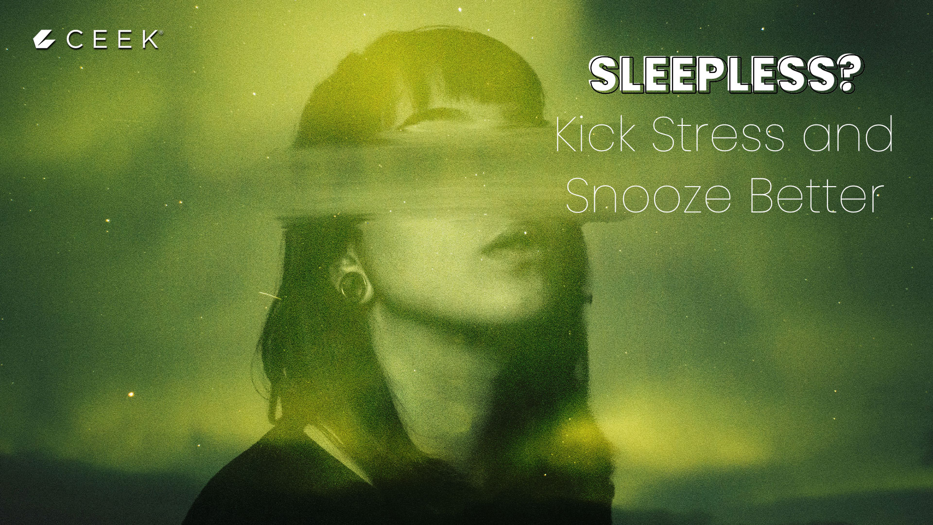 Sleepless? Kick Stress and Snooze Better