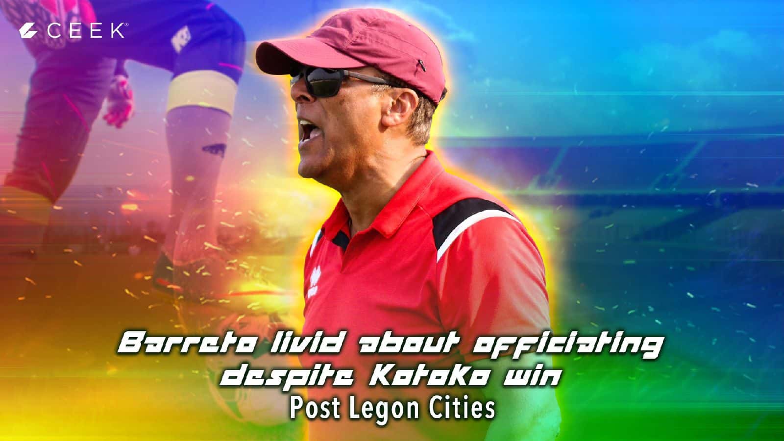 Barreto livid about officiating despite Kotoko win | Post Legon Cities