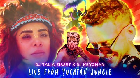 DJ Talia Eisset x Dj Kryoman - Live From Yucatan Jungle ceek.com